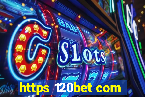 https 120bet com